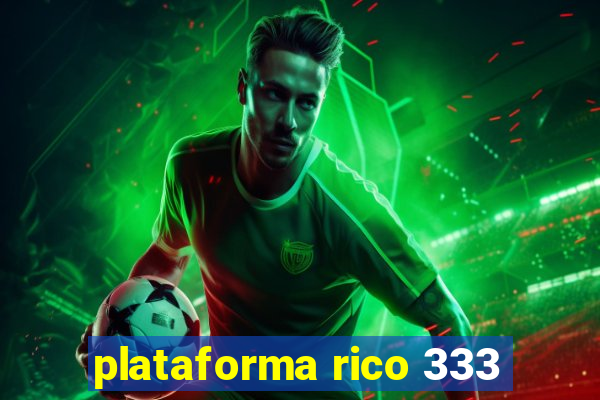 plataforma rico 333